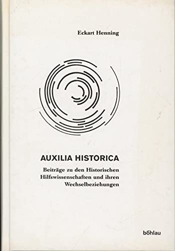 Auxilia Historica: Beiträge zu den Historischen Hilfswissenschaften und ihren Wechselbeziehungen